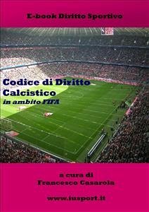 Codice di diritto calcistico in ambito FIFA (eBook, PDF) - Casarola, Francesco