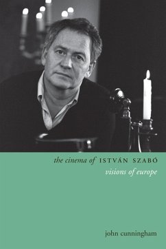 The Cinema of István Szabó (eBook, ePUB) - Cunningham, John