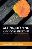 Ageing, Meaning and Social Structure (eBook, ePUB)
