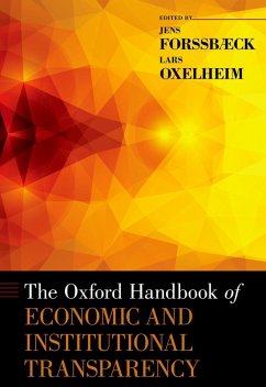 The Oxford Handbook of Economic and Institutional Transparency (eBook, ePUB) - Forssbaeck, Jens; Oxelheim, Lars