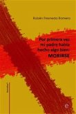 Por primera vez mi padre había hecho algo bien: morirse (eBook, PDF)