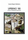 URBINO '68 - Amore e contestazione giovanile (eBook, ePUB)