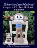 Scimmietta-Lunghi-Abbracci Amigurumi Schema Uncinetto in Italiano (eBook, ePUB)