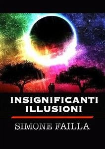 Insignificanti Illusioni (eBook, ePUB) - Failla, Simone