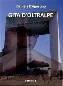 Gita d'oltralpe (eBook, PDF) - D'agostino, Daniele