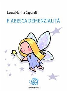 Fiabesca demenzialità (eBook, ePUB) - Marina Caporali, Laura