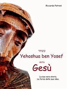 Yehoshua ben Yosef detto Gesù (eBook, PDF) - Petroni, Riccardo