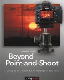 Beyond Point-and-Shoot (eBook, ePUB)