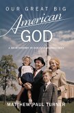 Our Great Big American God (eBook, ePUB)