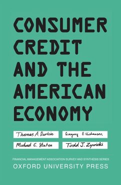 Consumer Credit and the American Economy (eBook, ePUB) - Durkin, Thomas A.; Elliehausen, Gregory; Staten, Michael E.; Zywicki, Todd J.