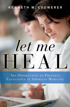 Let Me Heal (eBook, ePUB) - Ludmerer, Kenneth M.