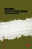 Ejecutivo masturbador (eBook, PDF)