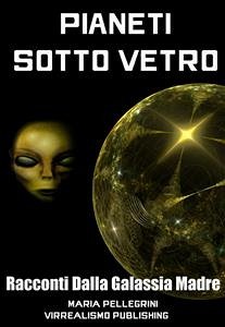 Pianeti Sotto Vetro (eBook, ePUB) - Pellegrini, Maria