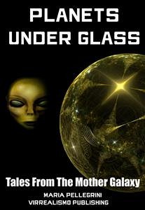 Planets Under Glass (eBook, ePUB) - Pellegrini, Maria