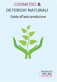 Cosmetici & Detersivi Naturali (Guida all'auto produzione) (eBook, PDF)