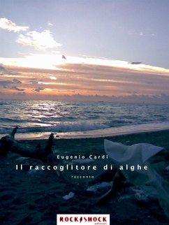 Il raccoglitore di alghe (eBook, ePUB) - Cardi, Eugenio; Cardi, Eugenio