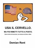 Usa il cervello. Ma poi rimetti tutto a posto. (eBook, ePUB)