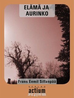 ELÄMÄ JA AURINKO (eBook, ePUB) - Sillanpää, Frans Eemil