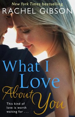 What I Love About You (eBook, ePUB) - Gibson, Rachel