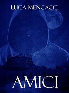 Amici (eBook, ePUB) - Mencacci, Luca