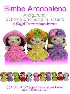 Bimbe Arcobaleno Amigurumi, Schema Uncinetto in Italiano (eBook, ePUB) - Thawornsupacharoen, Sayjai