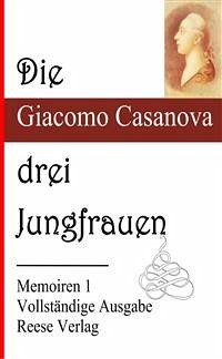 Die drei Jungfrauen (eBook, ePUB) - Casanova, Giacomo