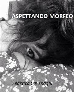 Aspettando morfeo (eBook, ePUB) - Cavenaghi, Federica