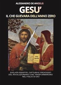 Gesù, il che guevara dell'anno zero (eBook, PDF) - De Angelis, Alessandro