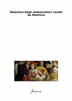 Relazioni degli ambasciatori veneti da Mantova (eBook, ePUB) - VV., AA.; VV., AA.; VV., AA.; VV., AA.; VV., AA.; VV., AA.; VV., AA.; VV., AA.; VV., AA.; Vv., Aa.; Vv., Aa.; Vv., Aa.