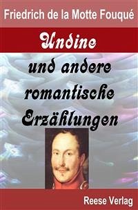 Undine und andere romantische Erzählungen (eBook, ePUB) - De La Motte Fouqué, Friedrich
