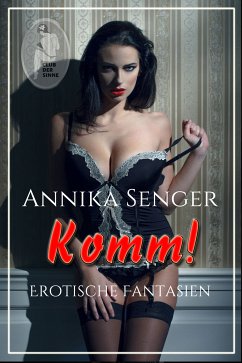 Komm! (eBook, ePUB) - Senger, Annika