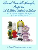 Alice nel Paese delle Meraviglie, Amigurumi, Set di Schemi Uncinetto in Italiano (eBook, ePUB)