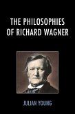 The Philosophies of Richard Wagner (eBook, ePUB)