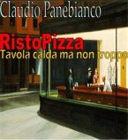 RistoPizza - Tavola calda ma non troppo (eBook, PDF)