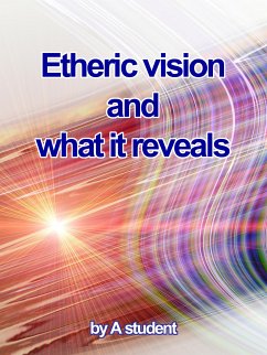 Etheric Vision and What It Reveals (eBook, ePUB) - Student, A