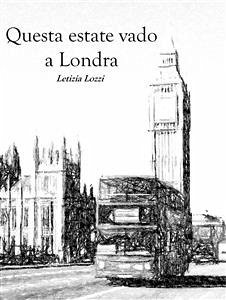 Questa estate vado a Londra (eBook, ePUB) - Lozzi, Letizia