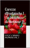 Carezze afrodisiache (La biblioteca di Monsieur J) (eBook, ePUB)