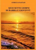 Quei sette giorni di rabbia e gioventù (eBook, ePUB) Quei sette giorni di rabbia e gioventù (eBook, ePUB)