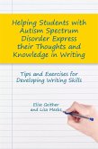 Helping Students with Autism Spectrum Disorder Express their Thoughts and Knowledge in Writing (eBook, ePUB)