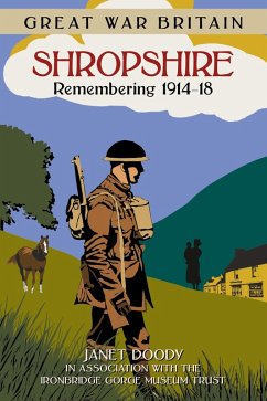 Cover Great War Britain Shropshire: Remembering 1914-18 (eBook, ePUB)