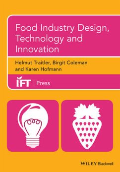 Food Industry Design, Technology and Innovation (eBook, ePUB) - Traitler, Helmut; Coleman, Birgit; Hofmann, Karen