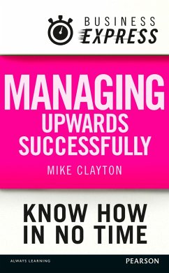 Cover Business Express: Managing upwards successfully (eBook, ePUB)