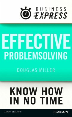 Business Express: Effective problem solving (eBook, ePUB) - Miller, Douglas