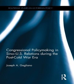 Congressional Policymaking in Sino-U.S. Relations during the Post-Cold War Era (eBook, PDF) - Gagliano, Joseph