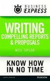 Business Express: Writing compelling reports and proposals (eBook, ePUB)