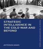 Strategic Intelligence in the Cold War and Beyond (eBook, ePUB)