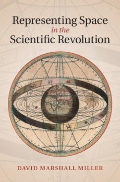 Representing Space in the Scientific Revolution (eBook, PDF) - Miller, David Marshall