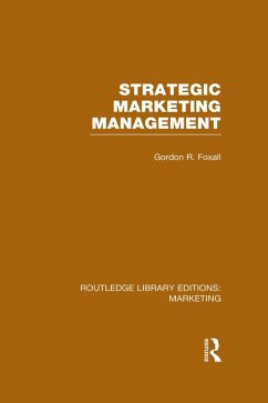 Strategic Marketing Management (RLE Marketing) (eBook, PDF) - Foxall, Gordon