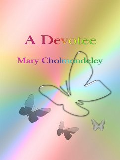 A Devotee (eBook, ePUB) - Cholmondeley, Mary