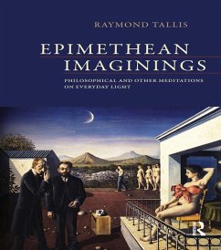 Epimethean Imaginings (eBook, ePUB) - Tallis, Raymond